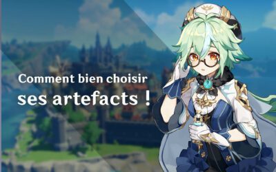 Comment choisir ses artefacts sur Genshin Impact !