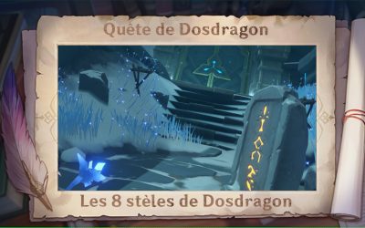 Guide de Dosdragon : Les 8 stèles de Dosdragon !