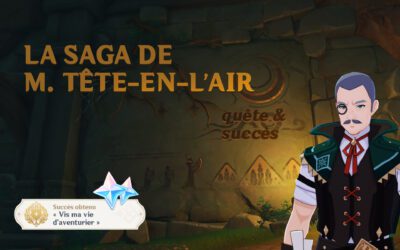 Guide complet de la quête « La saga de M. tête-en-l’air »