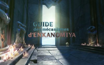 Guide des nouveaux mécanismes d’Enkanomiya