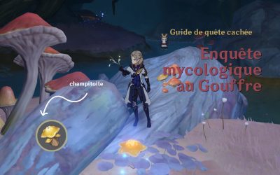 Guide de la quête cachée : « Enquête mycologique dans le Gouffre »