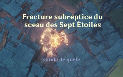Guide de la quête « Fracture subreptice du sceau des Sept Etoiles »