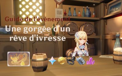 Guide de l’événement « Une gorgée d’un rêve d’ivresse » !