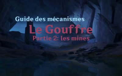 Guide des mécaniques du Gouffre : les mines !