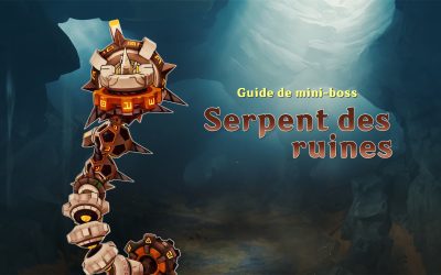 Guide de boss : Le serpent des ruines