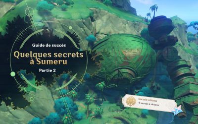 Quelques secrets à Sumeru (Partie 2)