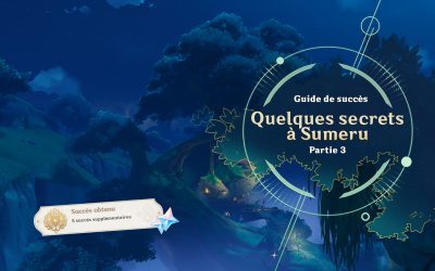 Quelques secrets à Sumeru (Partie 3)