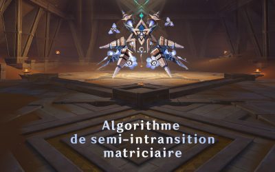 Guide de Boss : L’Algorithme de semi-intransition matriciaire