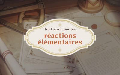 Tout savoir sur les réactions élémentaires