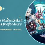 Liste et dates des événements de la 4.1 « Vers les étoiles brillant dans les profondeurs » – Partie 1