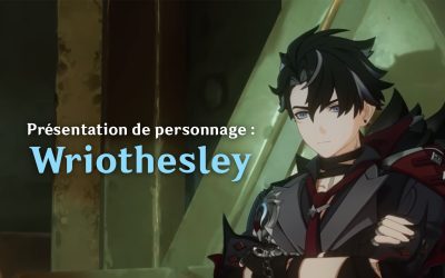 Comment et avec qui jouer Wriothesley ?