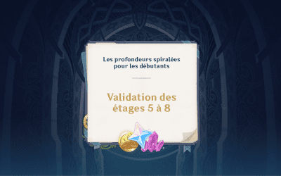 Guide des profondeurs spiralées : validation des étages 5 à 8