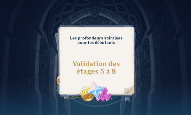 Guide des profondeurs spiralées : validation des étages 5 à 8