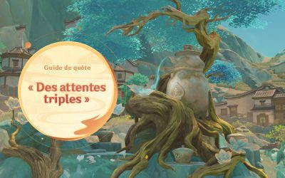 Guide de quête : « Des attentes triples »