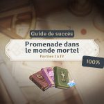 Guide de succès : Promenade dans le monde mortel – Parties I à IV