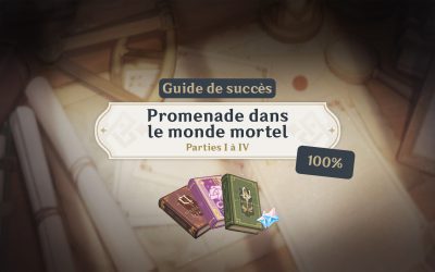 Guide de succès : Promenade dans le monde mortel – Parties I à IV