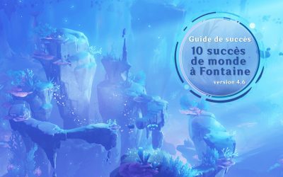Guide de succès : 10 succès de monde à Fontaine : version 4.6