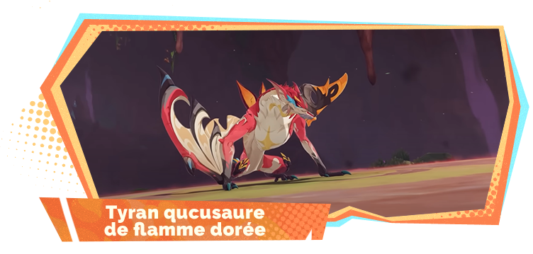 Présentation de Natlan - Tyran qucusaure de flamme dorée