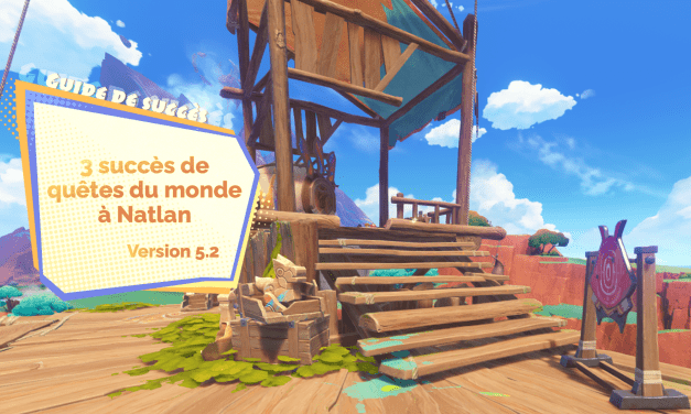 Guides de succès : 3 succès de quêtes du monde à Natlan (version 5.2)