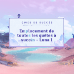 Guide de succès : emplacement de toutes les quêtes à succès de la version Luna I