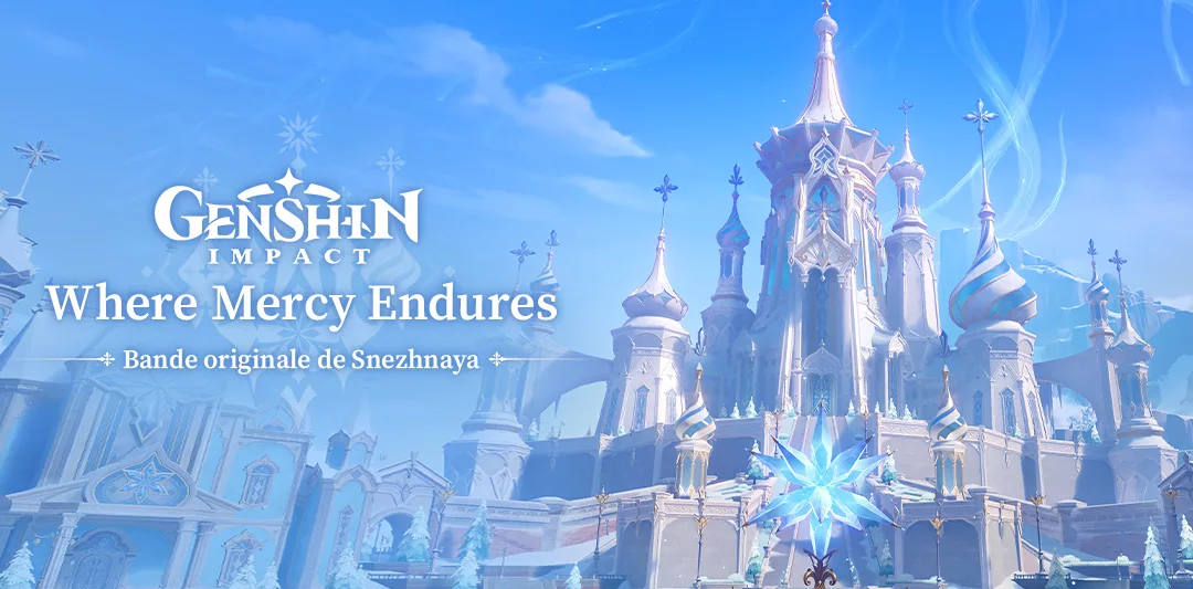 La bande originale de Snezhnaya de Genshin Impact « Where Mercy Endures » est officiellement disponible La bande originale de Snezhnaya de Genshin Impact « Where Mercy Endures » est officiellement disponible