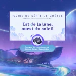 Guide de série de quêtes : Est de la lune, ouest du soleil