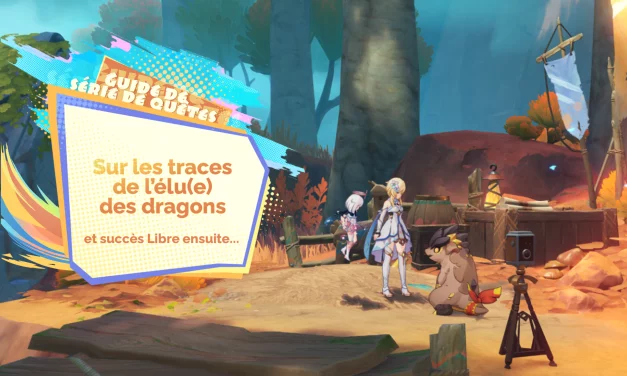 Guide de série de quêtes : « Sur les traces de l’élu(e) des dragons », suite et fin !