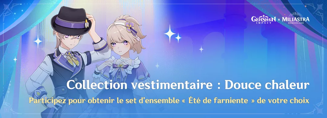 Participez à l’événement « Collection vestimentaire : Douce chaleur » pour obtenir le set « Été de farniente » de votre choix Participez à l'événement « Collection vestimentaire : Douce chaleur » pour obtenir le set « Été de farniente » de votre choix