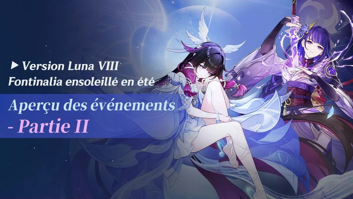 Aperçu des événements de la version Luna VIII « Fontinalia ensoleillé en été » – Partie II Aperçu des événements de la version Luna VIII « Fontinalia ensoleillé en été » - Partie II