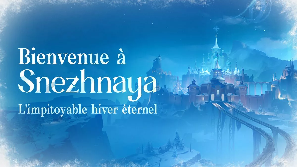 Bienvenue à Snezhnaya : L’impitoyable hiver éternel Bienvenue à Snezhnaya : L'impitoyable hiver éternel
