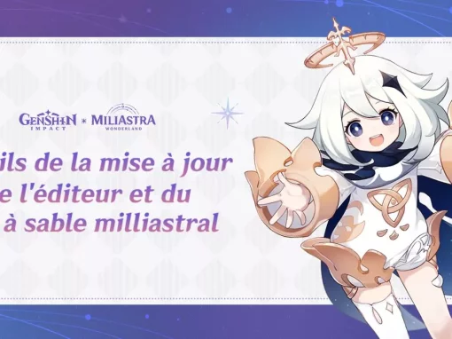 Détails sur la mise à jour, corrections et améliorations de l&rsquo;éditeur et du Bac à sable milliastral de la version 7.0