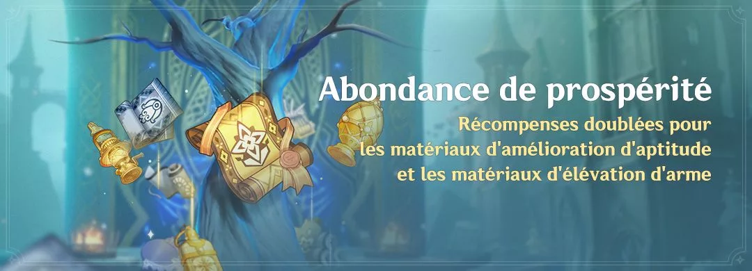Événement « Abondance de prospérité » : récompenses doublées pour les matériaux d’amélioration d’aptitude et les matériaux d’élévation d’arme Événement « Abondance de prospérité » : récompenses doublées pour les matériaux d'amélioration d'aptitude et les matériaux d'élévation d'arme