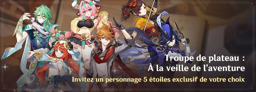 Événement « Troupe de plateau : À la veille de l’aventure » : invitez un personnage 5 étoiles exclusif de votre choix Événement « Troupe de plateau : À la veille de l'aventure » : invitez un personnage 5 étoiles exclusif de votre choix