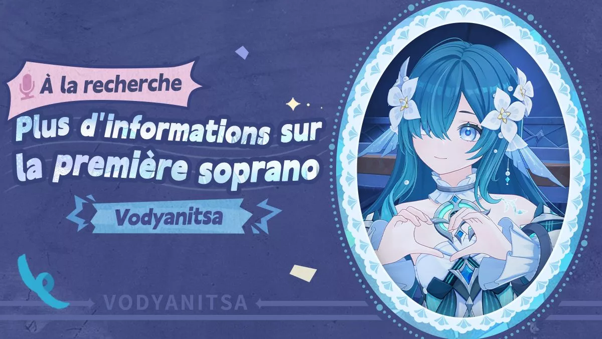 Première soprano, je vous suivrai partout ! Je cherche plus d'informations sur mademoiselle Vodyanitsa