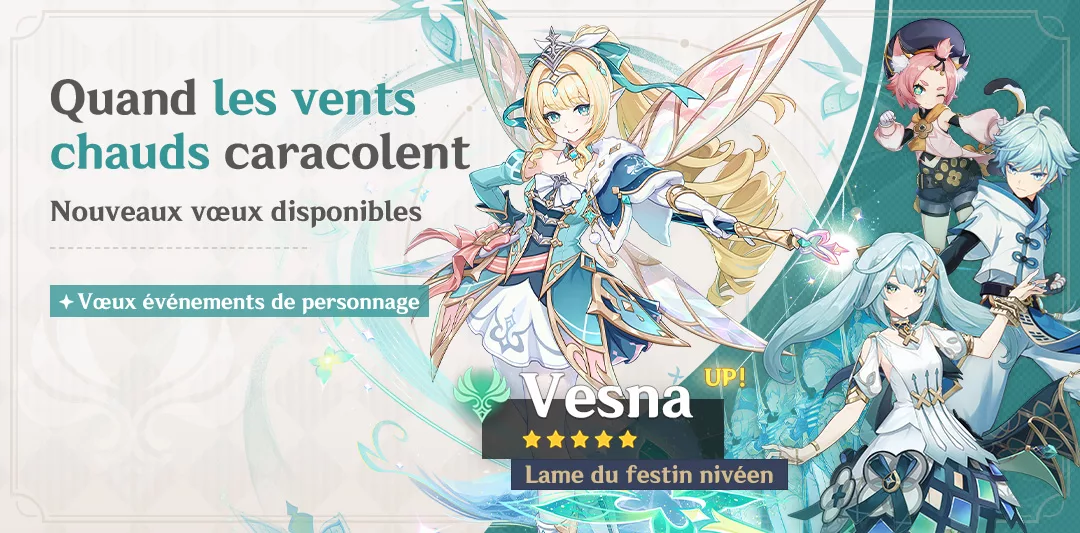 Vœux « Quand les vents chauds caracolent » : taux d’obtention boosté pour Vesna · Lame du festin nivéen (Anémo) ! Vœux « Quand les vents chauds caracolent » : taux d'obtention boosté pour Vesna · Lame du festin nivéen (Anémo) !